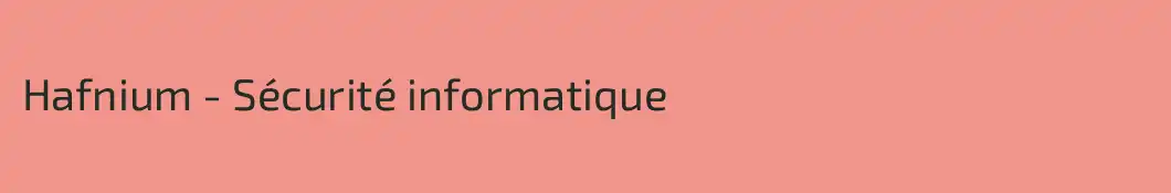 Hafnium - Sécurité informatique
